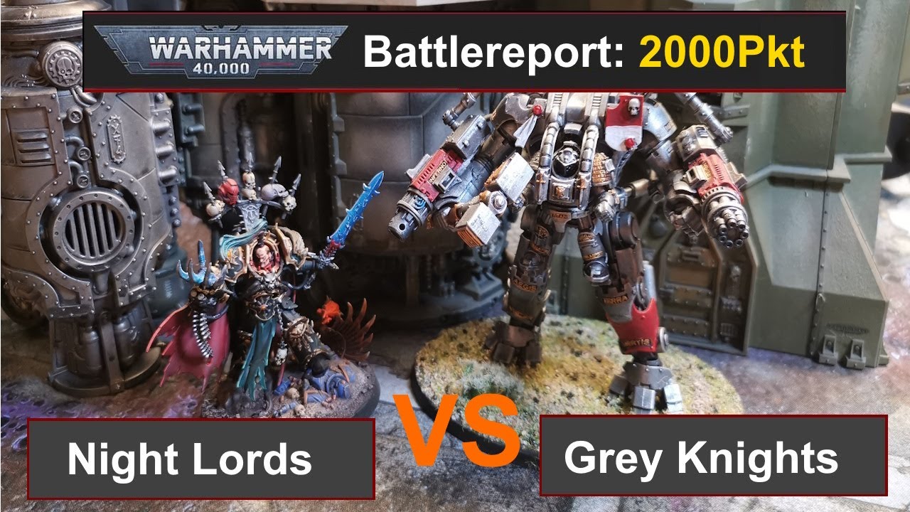 Warhammer 40k Battle Report: Night Lords vs. Grey Knights 2000 Pkt 10.Edi deutsch