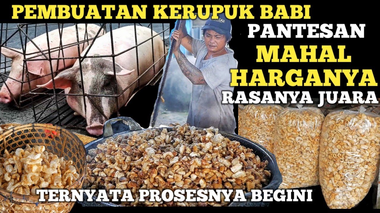 PEMBUATAN KERUPUK BABI - PANTESAN MAHAL  - TERNYATA GINI PROSESNYA
