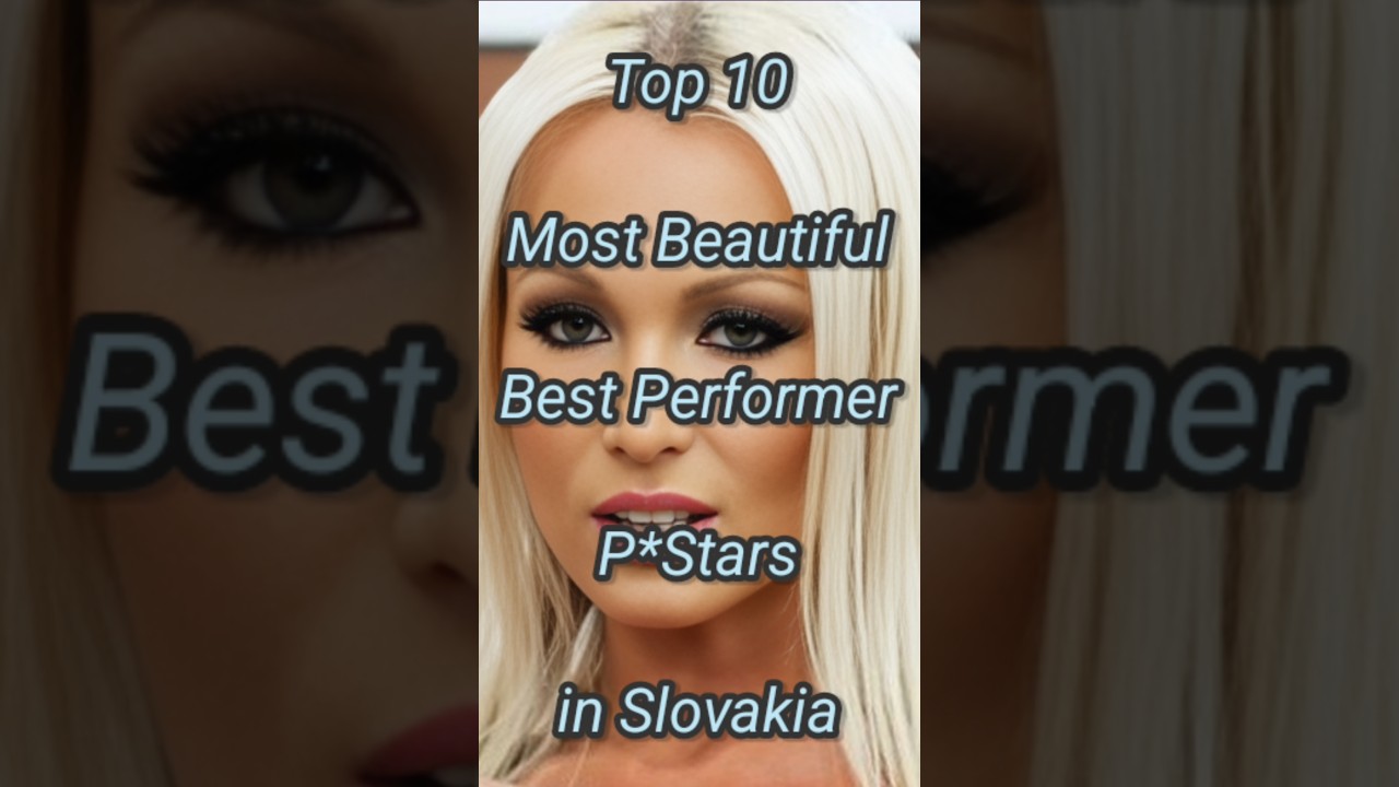 Top 10 Best Performer Pstars in Slovakia #shorts #beauty #top #best #new #model