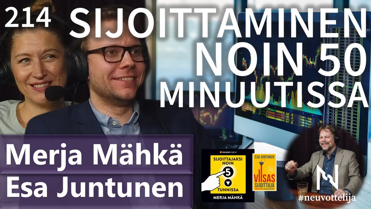 Merja Mähkä Esa Juntunen Sijoittaminen noin 50 minuutissa #neuvottelija 214