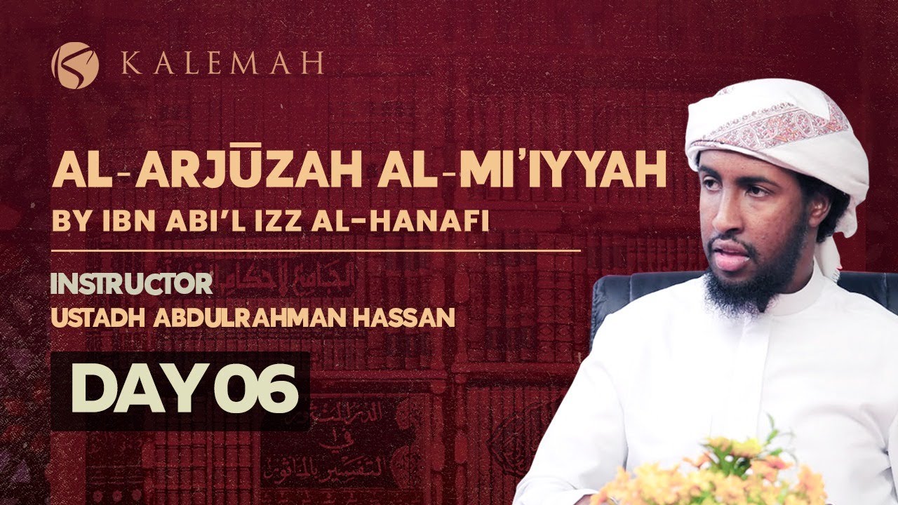 Al-Arjūzah al-Mi’iyyah by Ibn Abi’l Izz al-Hanafi  || Dawrah Ilmiyyah 5 || Day 6