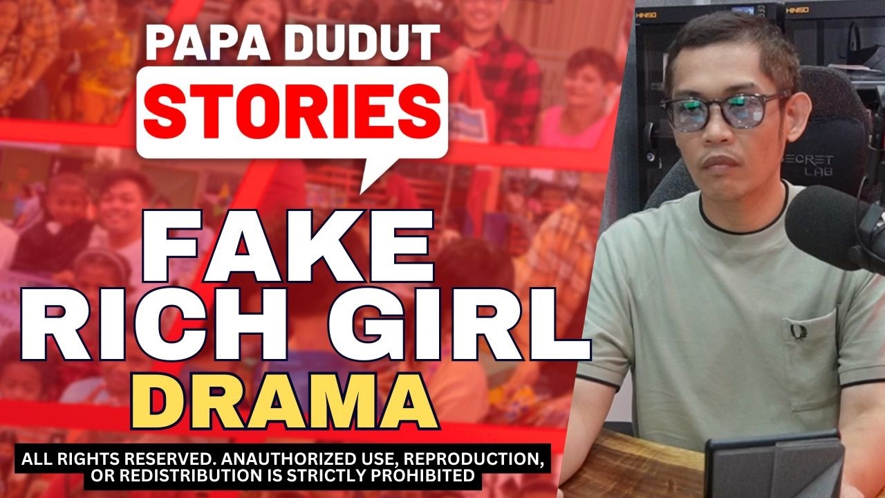 FAKE RICH GIRL | PAPA DUDUT