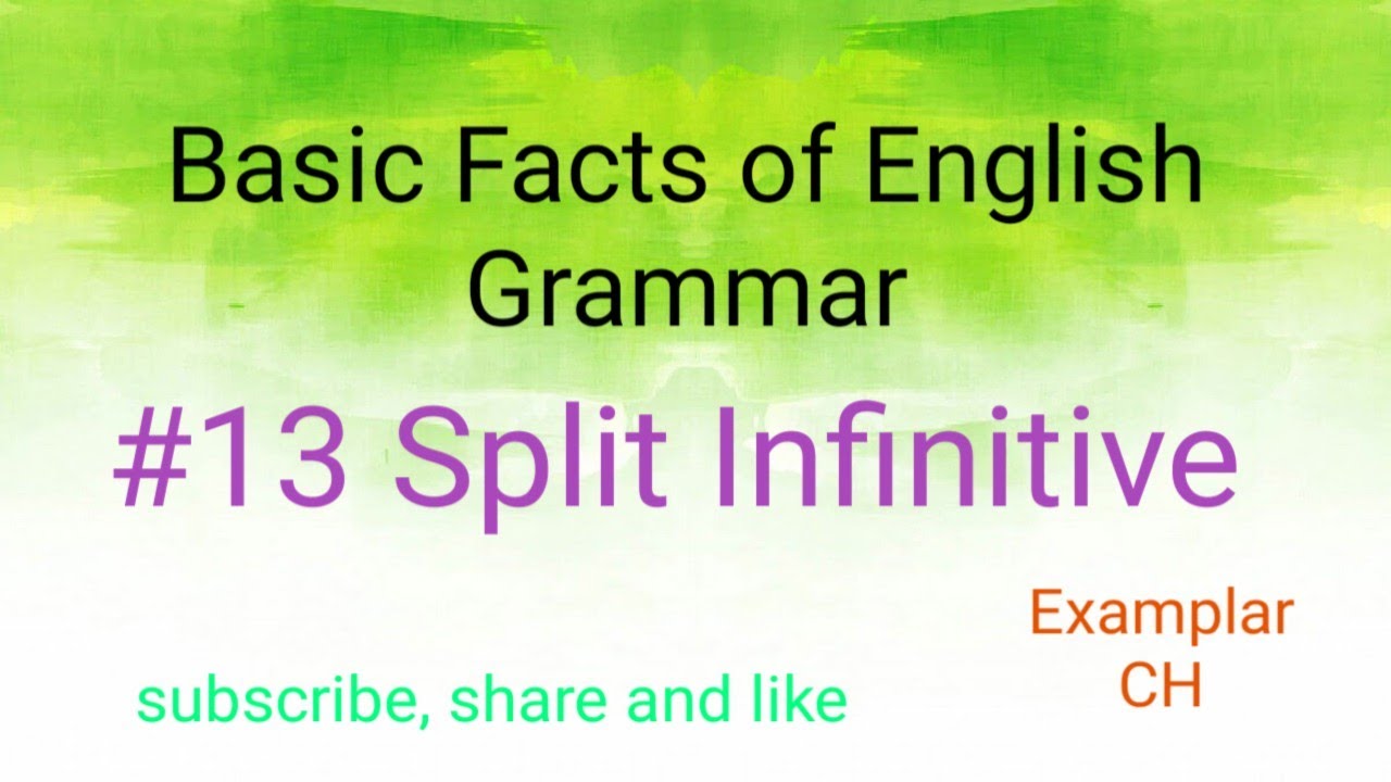 Split Infinitive | infinitive | basic facts of English grammar