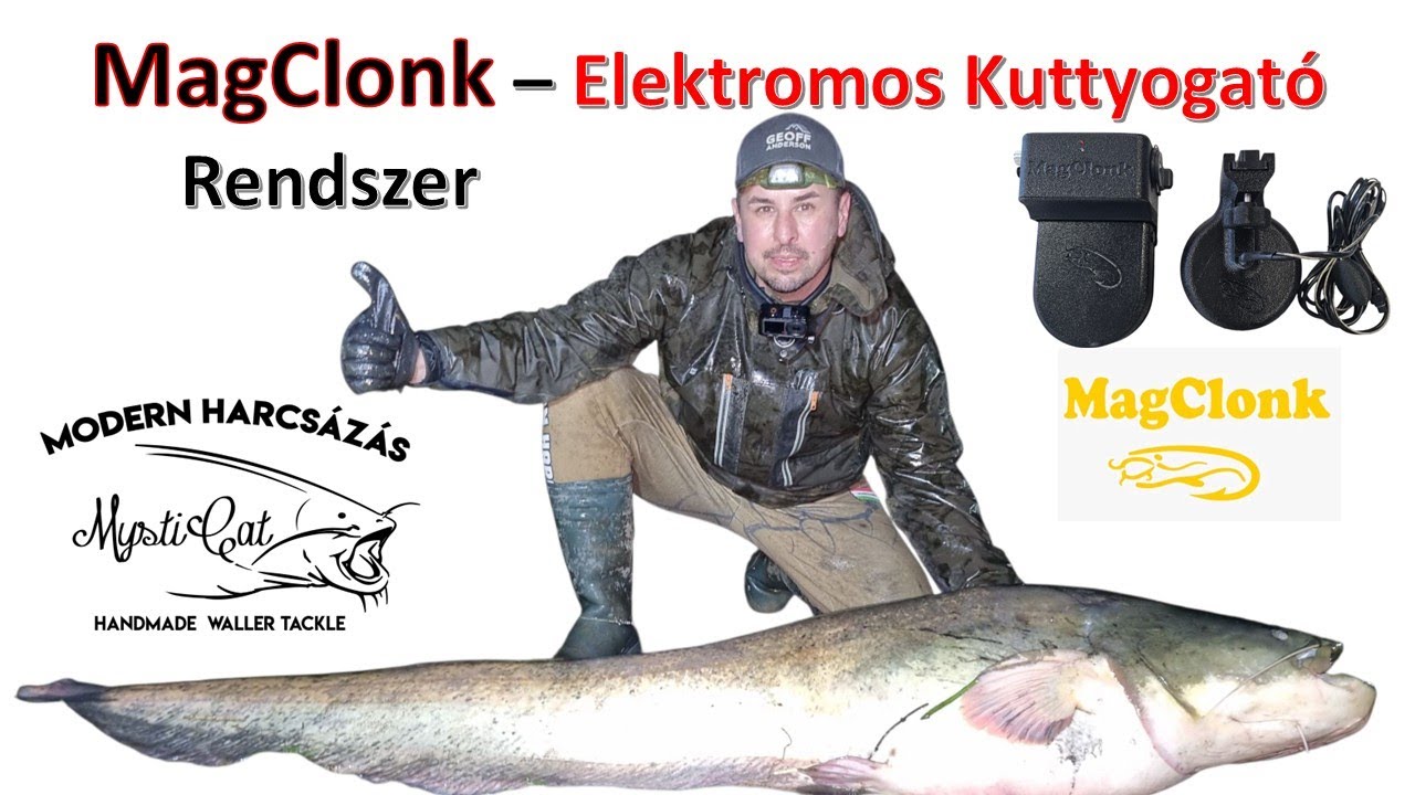 MagClonk – Elektromos Kuttyogató Rendszer.  Electronic Clonking Catfish System (Modern Harcsázás)