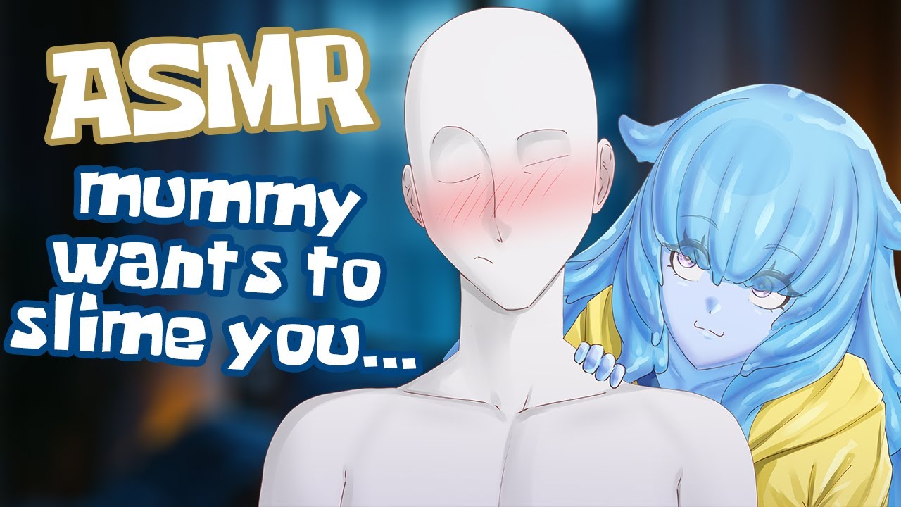 【ASMR】💦Slime Girl Sneaks In To Mummy You~💦♡