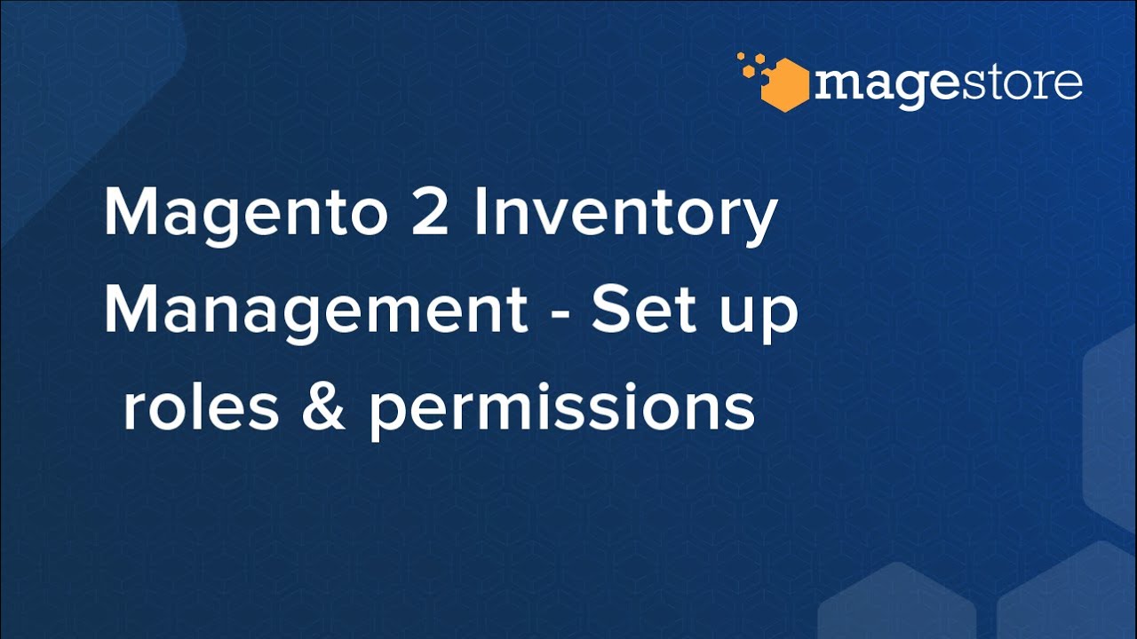 Magento 2 Inventory Management - Set up roles & permissions