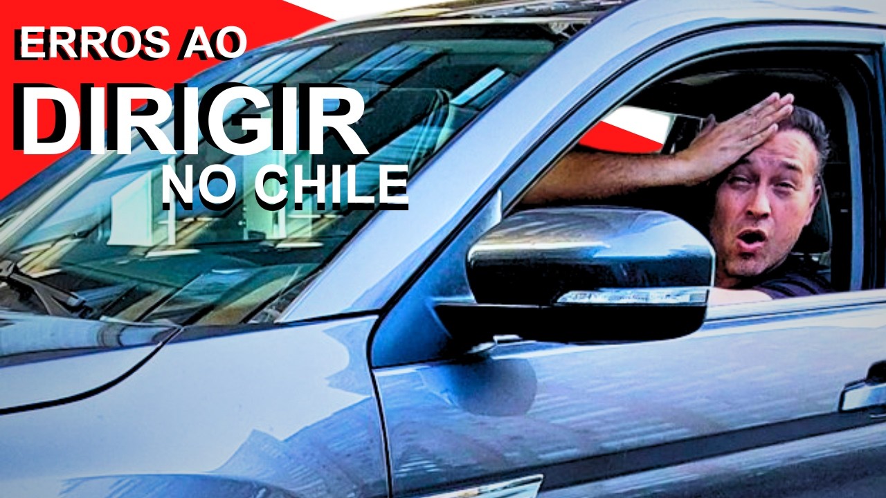 NÃO COMETA estes ERROS ao DIRIGIR o CARRO no Chile