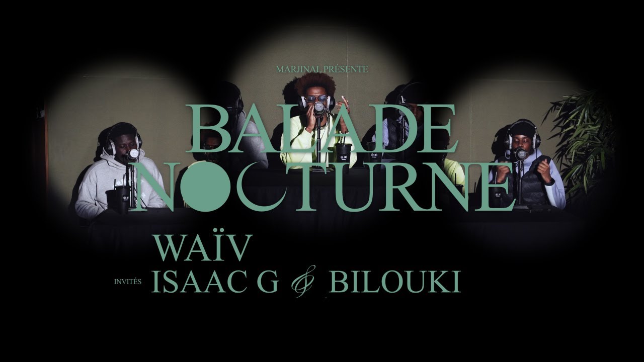 WAÏV | BALADE NOCTURNE #14 (feat. Isaac G & Bilouki.)
