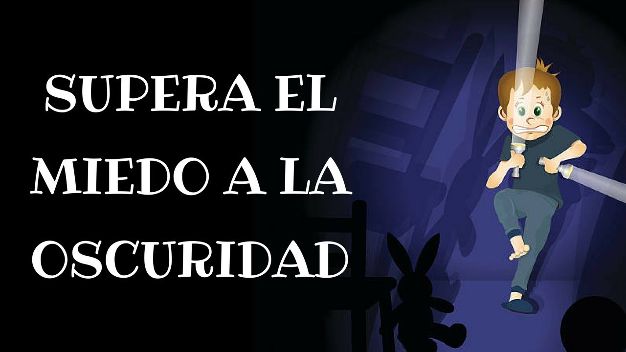 Cómo Superar El Miedo A La Oscuridad (Nictofobia)