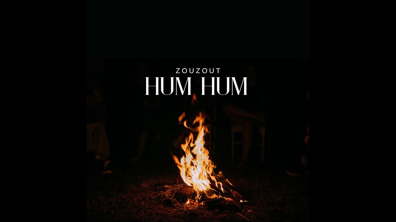 Zouzout - Hum hum
