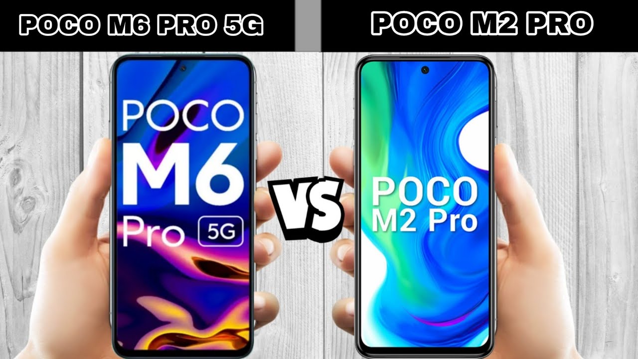 poco m6 pro 5g vs poco m2 pro full comparison.