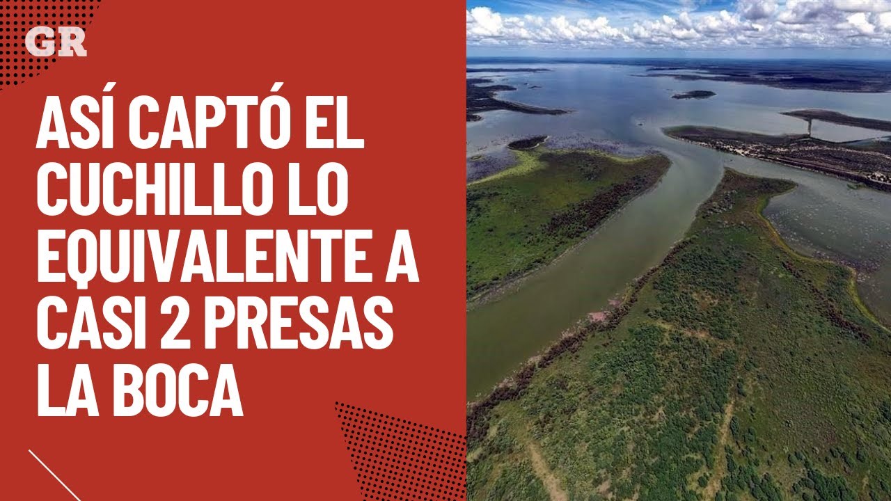 Así captó El Cuchillo lo equivalente a casi 2 presas La Boca