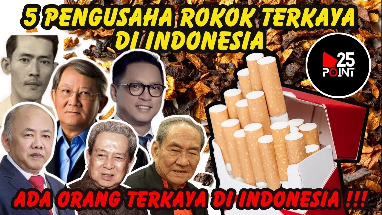 5 BOSS PENGUSAHA ROKOK TERKAYA DI INDONESIA! ADA ORANG TERKAYA RI !!!