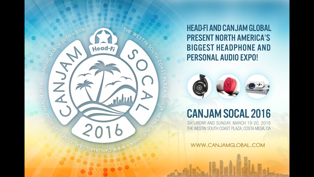 CanJam SoCal 2016 Preview and Sneak Peeks - Head-Fi TV