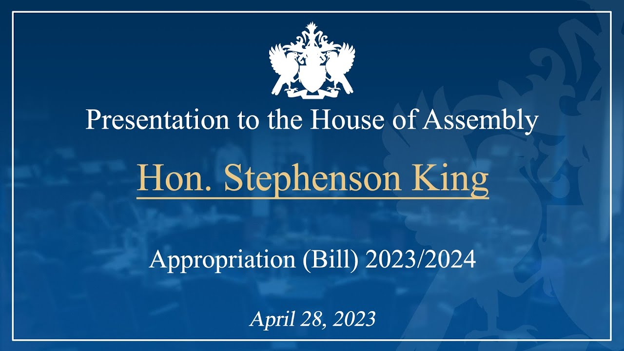 Hon. Stephenson King presentation on the Appropriation Bill 2023/2024