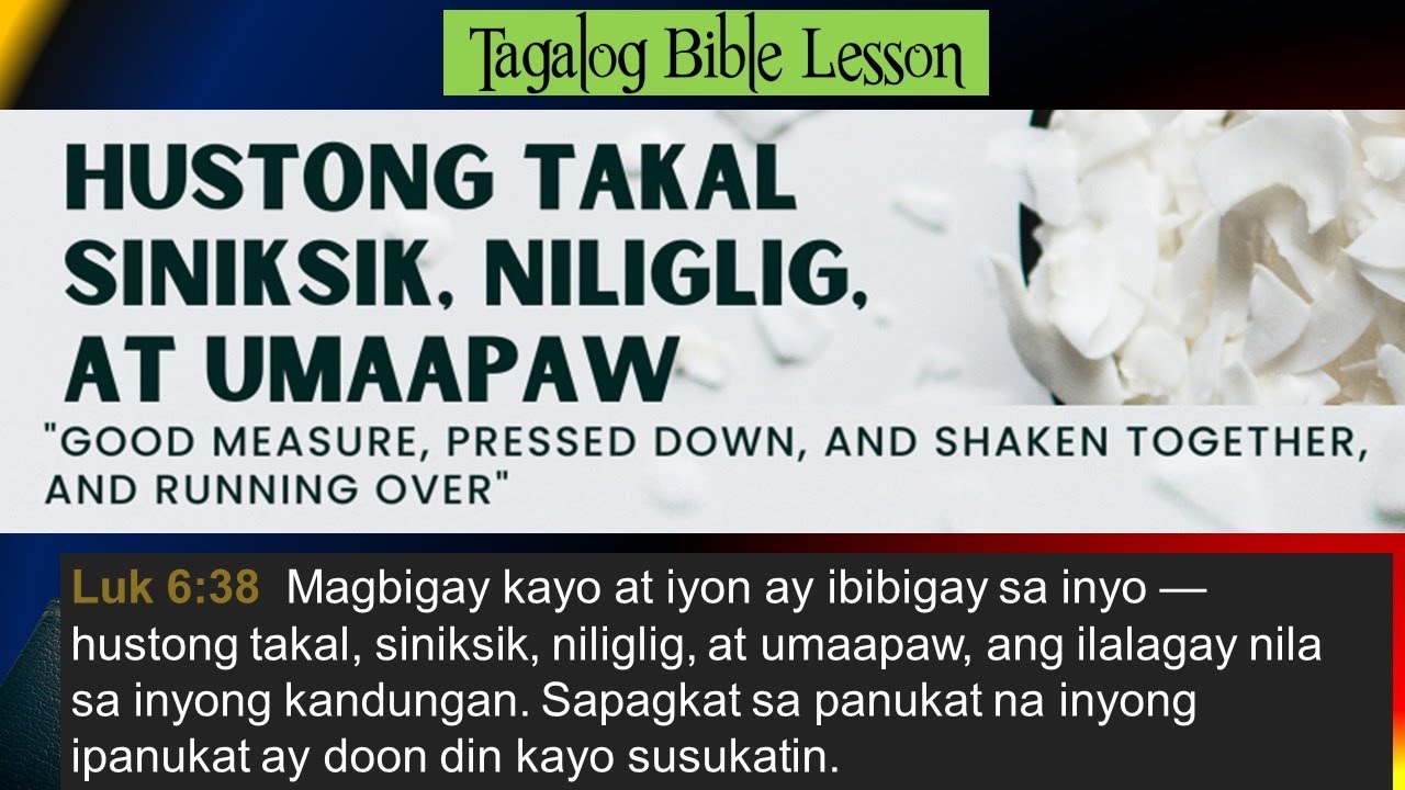 Hustong Takal Siniksik Niliglig at Umaapaw - Lukas 6:38