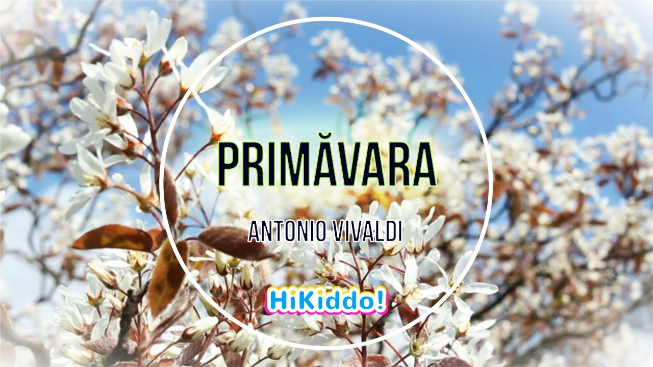 Primavara - Antonio Vivaldi (Sonete si Muzica) || Anotimpurile | Poezii pentru copii || HiKiddo