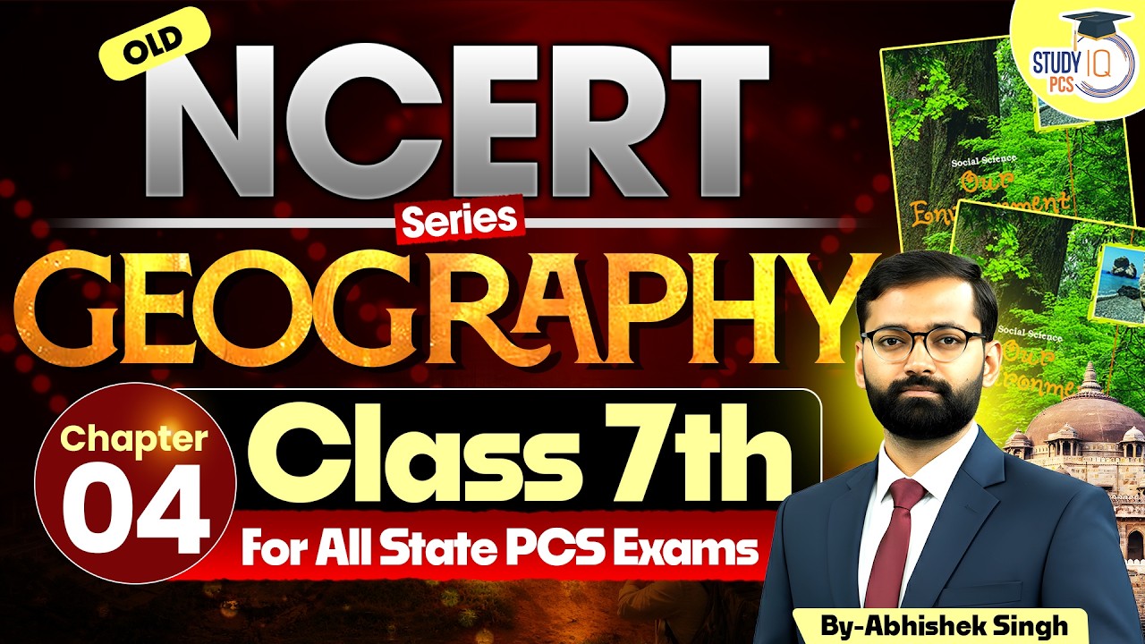 NCERT Class 7ᵗʰ Geography: Chapter 4 | Old NCERT Geography Class 7ᵗʰ to 12ᵗʰ for All State PCS Exams