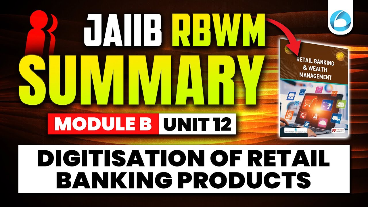 JAIIB RBWM Module B Unit 12 | Digitisation of Retail Banking Products | JAIIB Online Classes