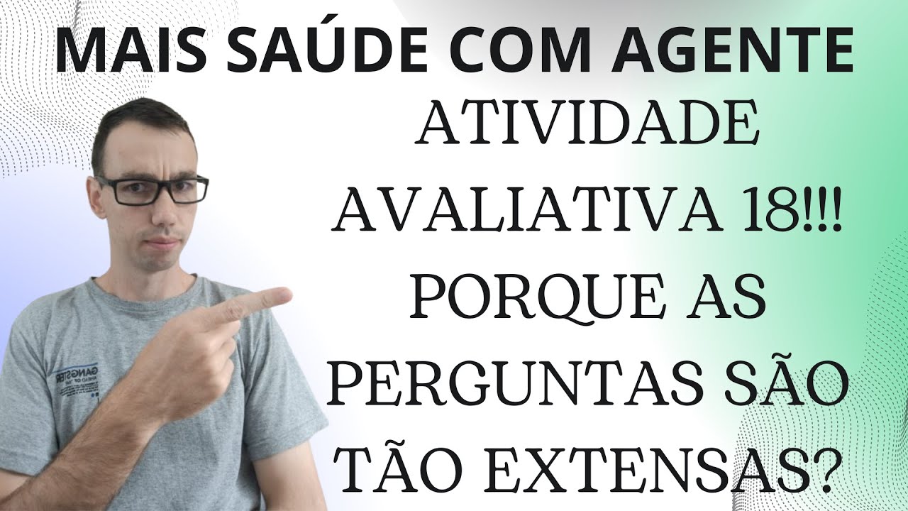CHEGOU a DISCIPLINA 18 do MAIS SAÚDE COM AGENTE! COMO RESPONDER CORRETAMENTE A ATIVIADE AVALIATIVA!!