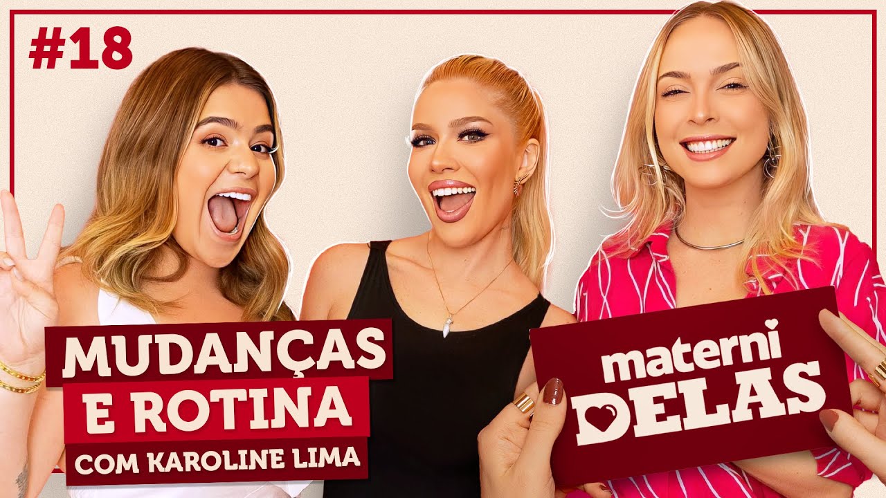 MaterniDelas - Karoline Lima com Tata e Viih Tube
