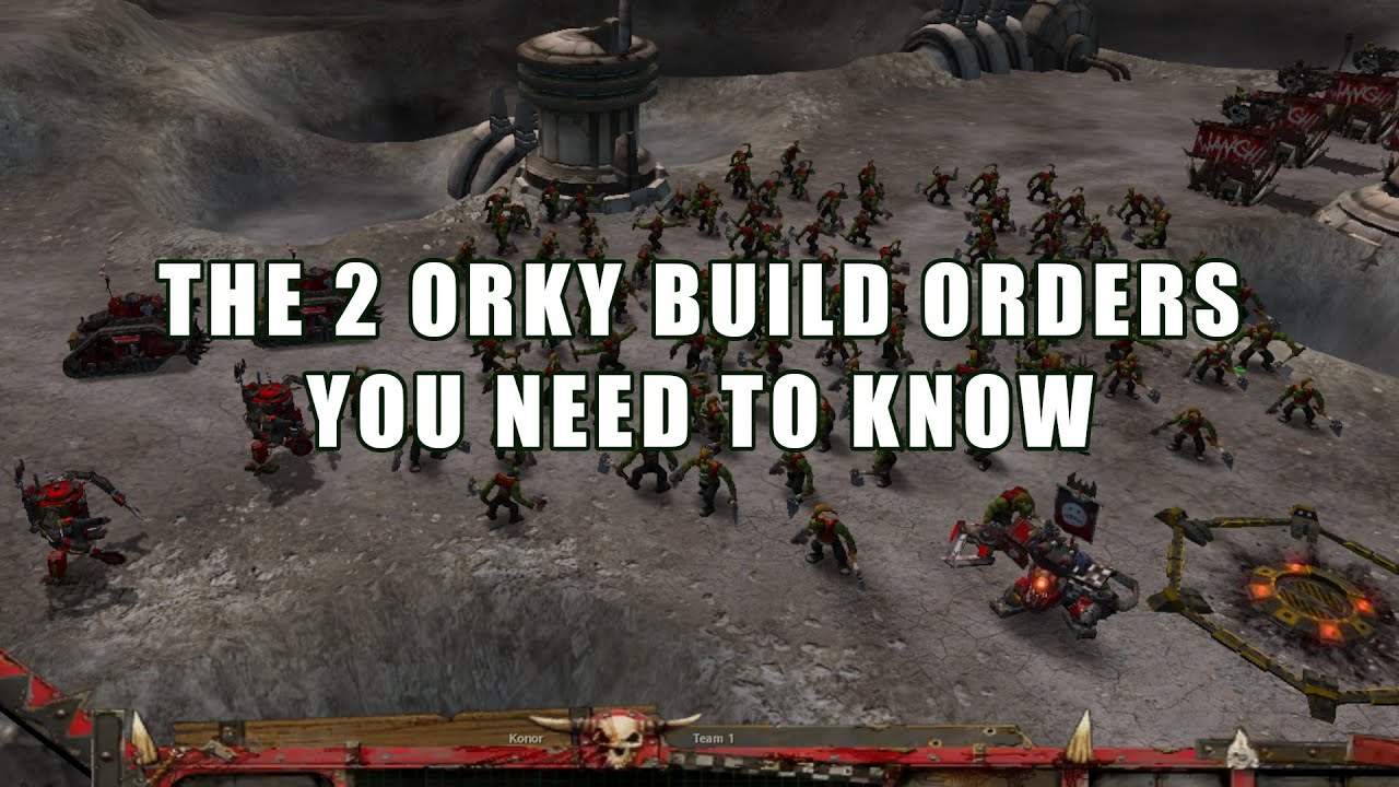 ORK BUILD ORDERS | Dawn of War: Soulstorm