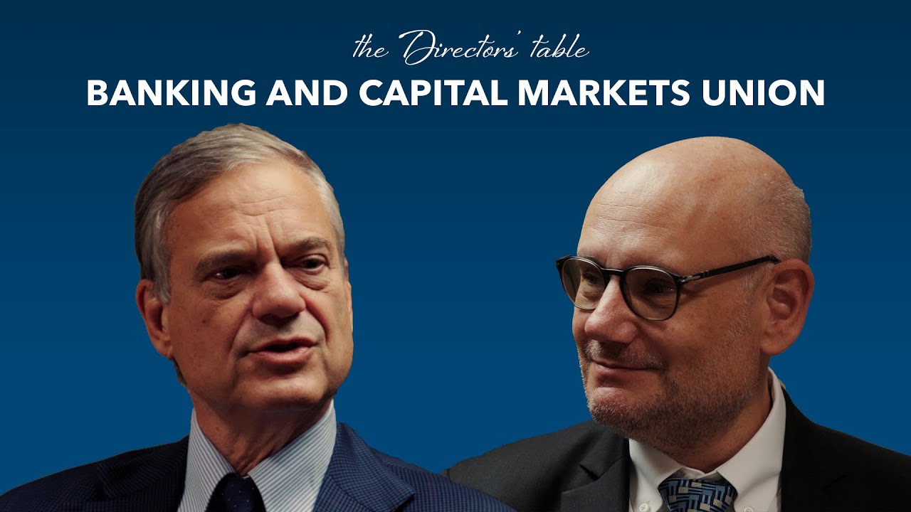 The Directors' Table - A Deep Dive into Banking and Capital Markets Union with Lorenzo Bini Smaghi