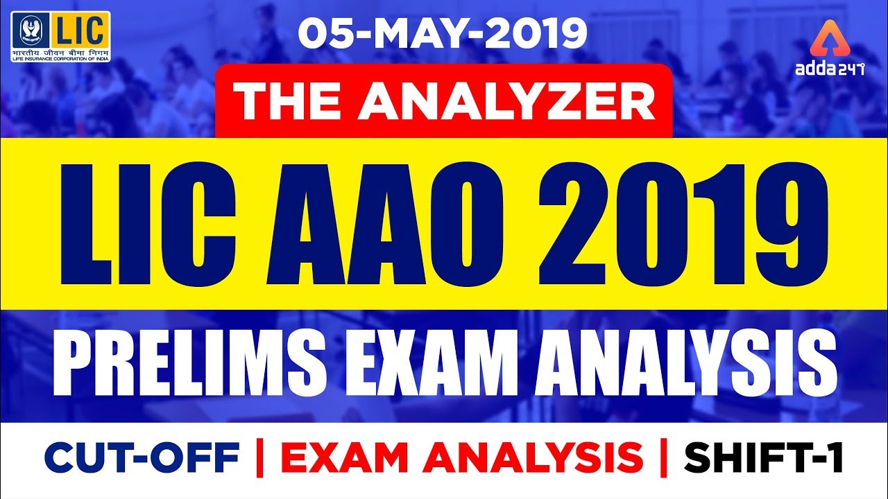 LIC AAO 2019 Prelims Exam Analysis Shift-1 | Cut-Off & Exam Analysis |  5TH MAY