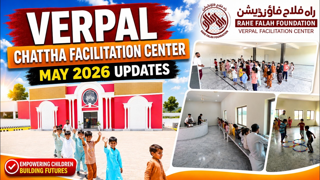 Verpal Chattha Facilitation Center | May 2026 Update | Rahe Falah Foundation