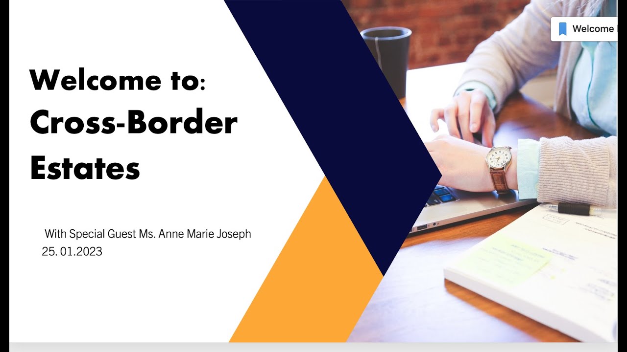 Cross-Border Estate with Special Guest Ms Anne Marie Christopher - Joseph