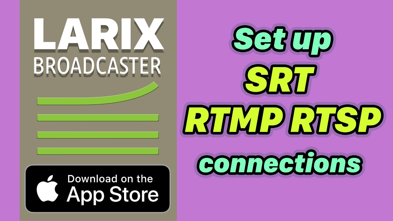 Setting SRT, RTMP and RTSP connections in Larix Broadcaster for iOS