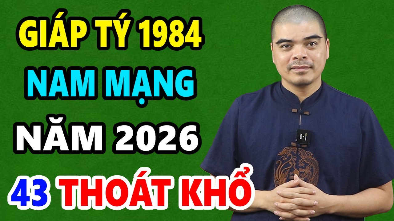 Tử Vi Tuổi Giáp Tý 1984 Nam Mạng Năm 2026, TIỀN BẠC NGẬP NHÀ, Cuộc Sống Thăng Hoa
