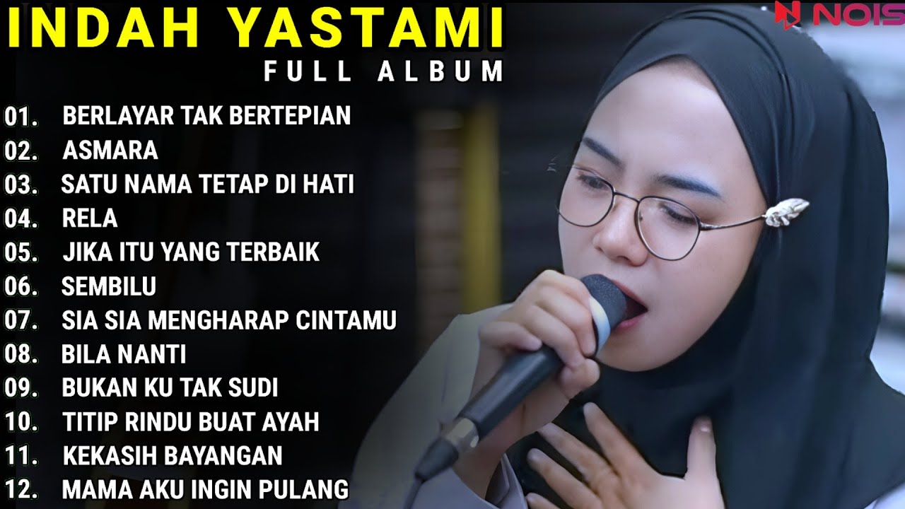 INDAH YASTAMI FULL ALBUM - BERLAYAR TAK BERTEPIAN - ASMARA || COVER AKUSTIK TERBAIK 2023