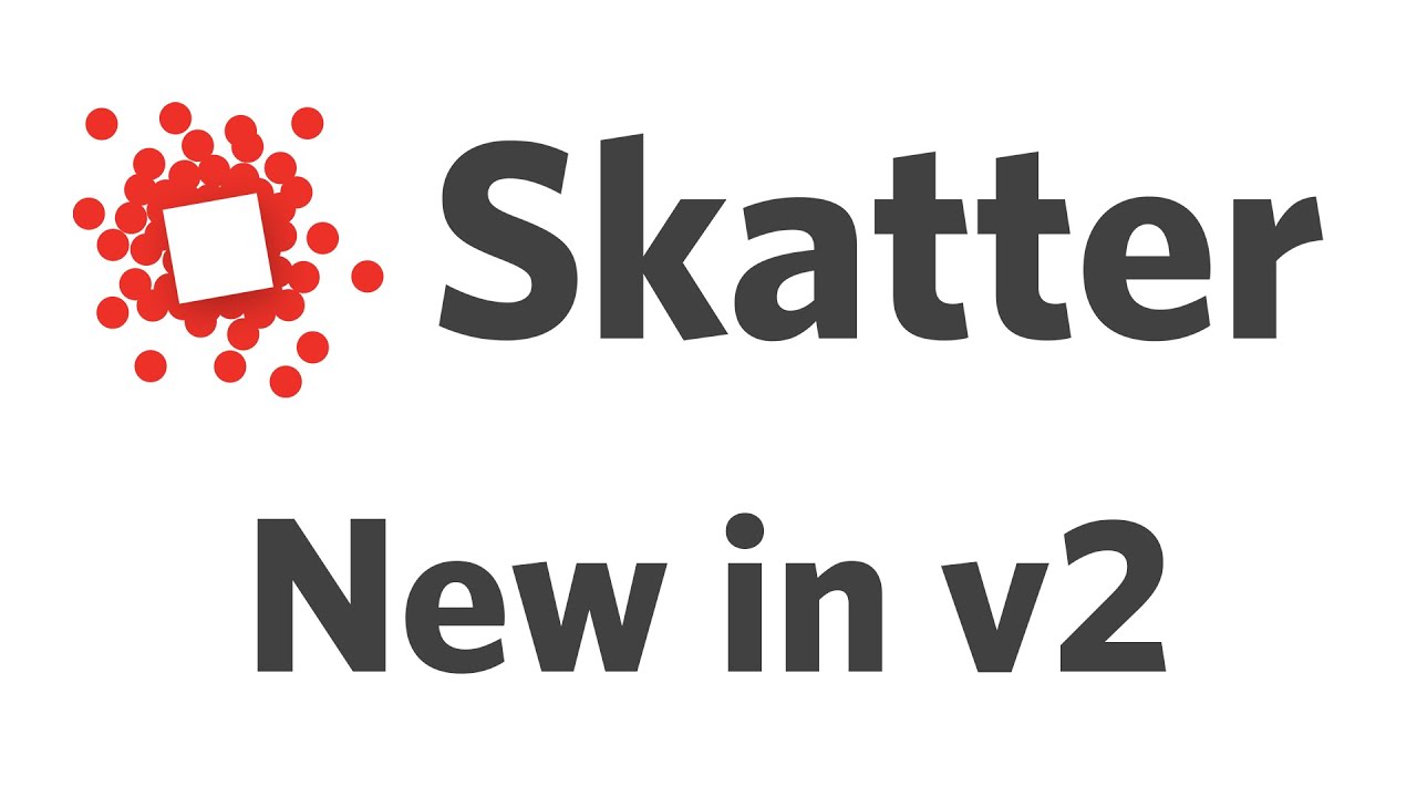 New in Skatter v2