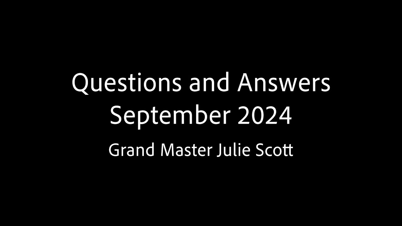 Questions and Answers September 2024 - Grand Master Julie Scott