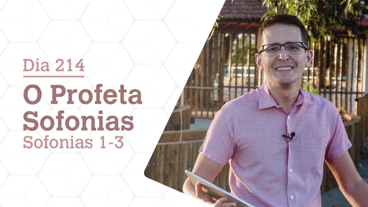 DIA 214 | O PROFETA SOFONIAS | SOFONIAS 1-3 | BÍBLIA TODO DIA