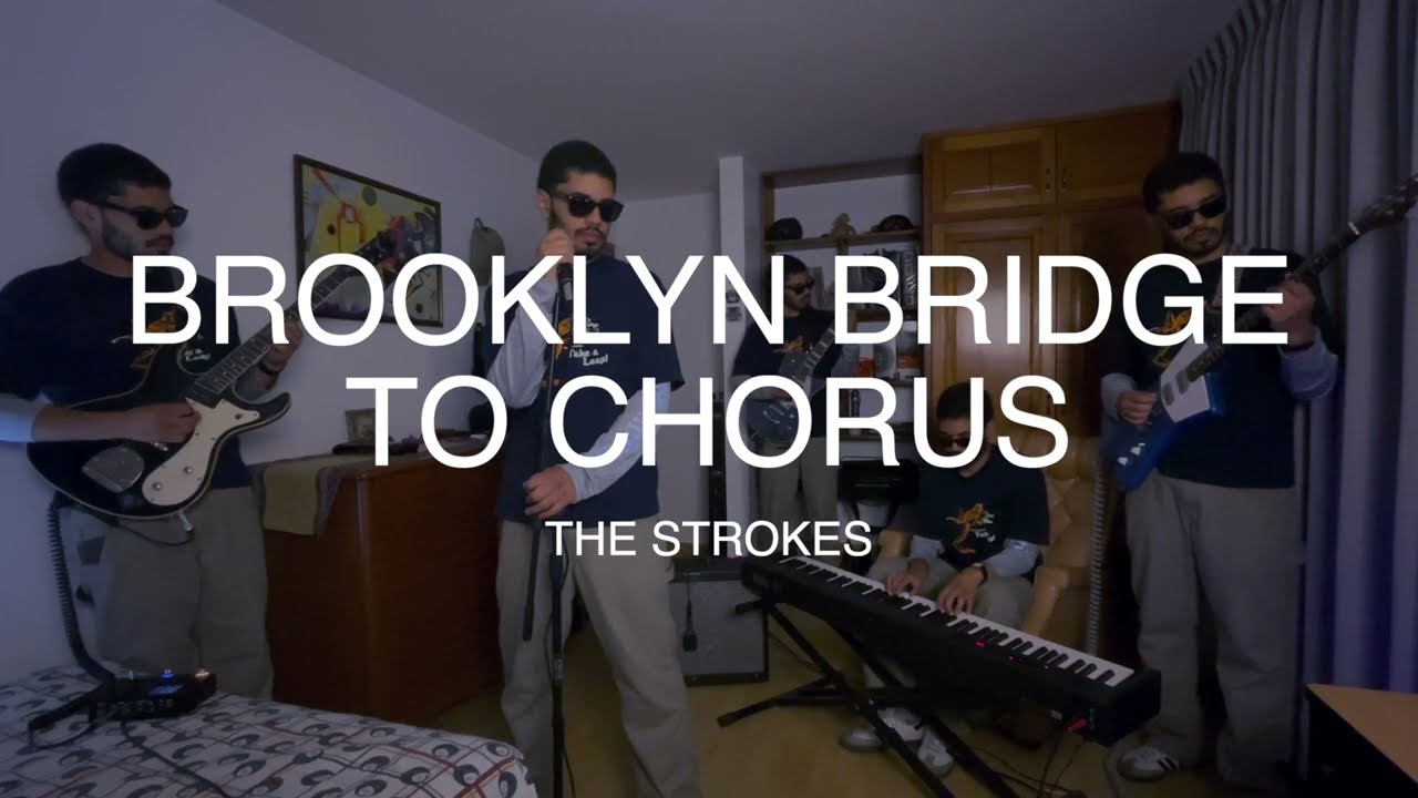 Brooklyn bridge to chorus - The strokes cover