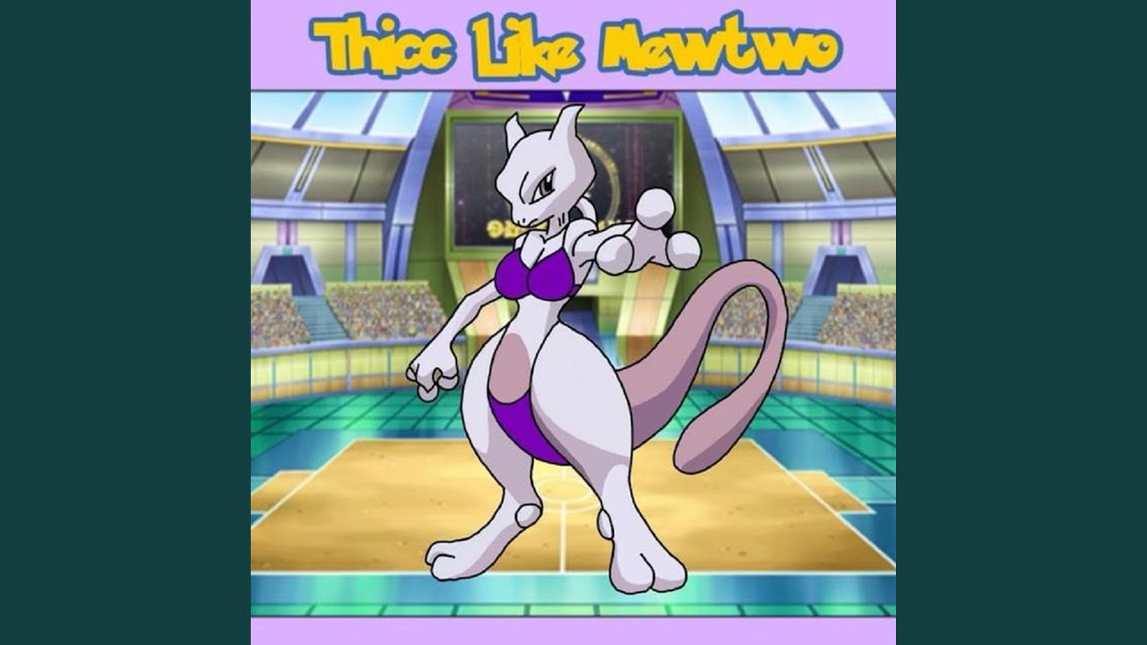 Thicc Like Mewtwo