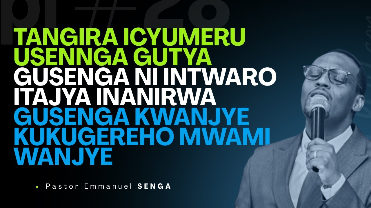 GUSENGA NI INTWARO ITAJYA INANIRWA||GUSENGA KWANJYE  KUKUGEREHO MWAMI WANJYE🥰Pastor SENGA Emmanuel