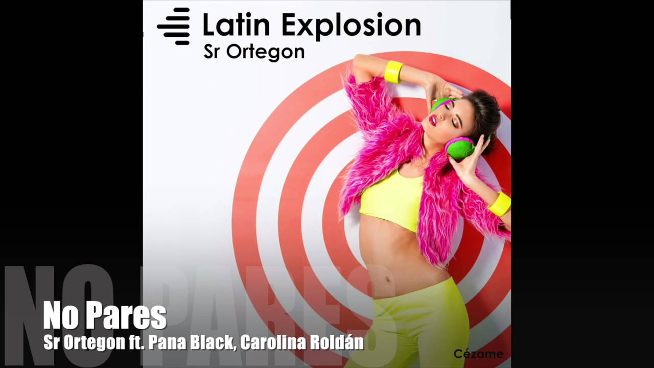 Sr Ortegon - No Pares (ft Pana Black, Carolina Roldán)