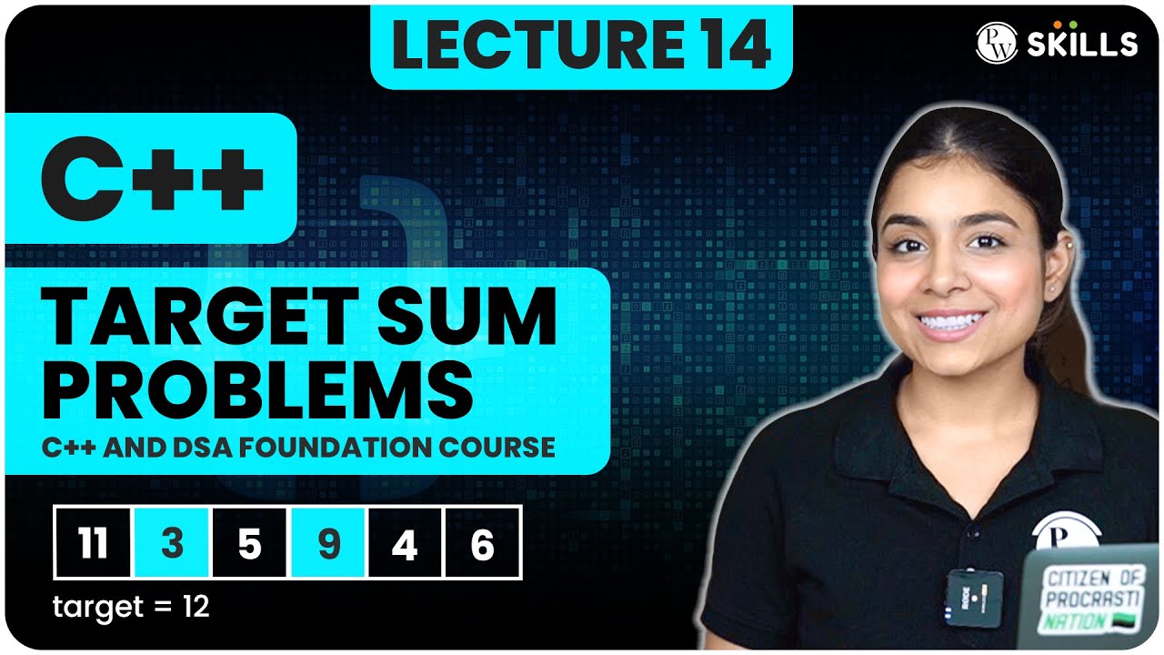 Target Sum | Problems in Arrays - 1 | Lecture 14 | C++ and DSA Foundation Course