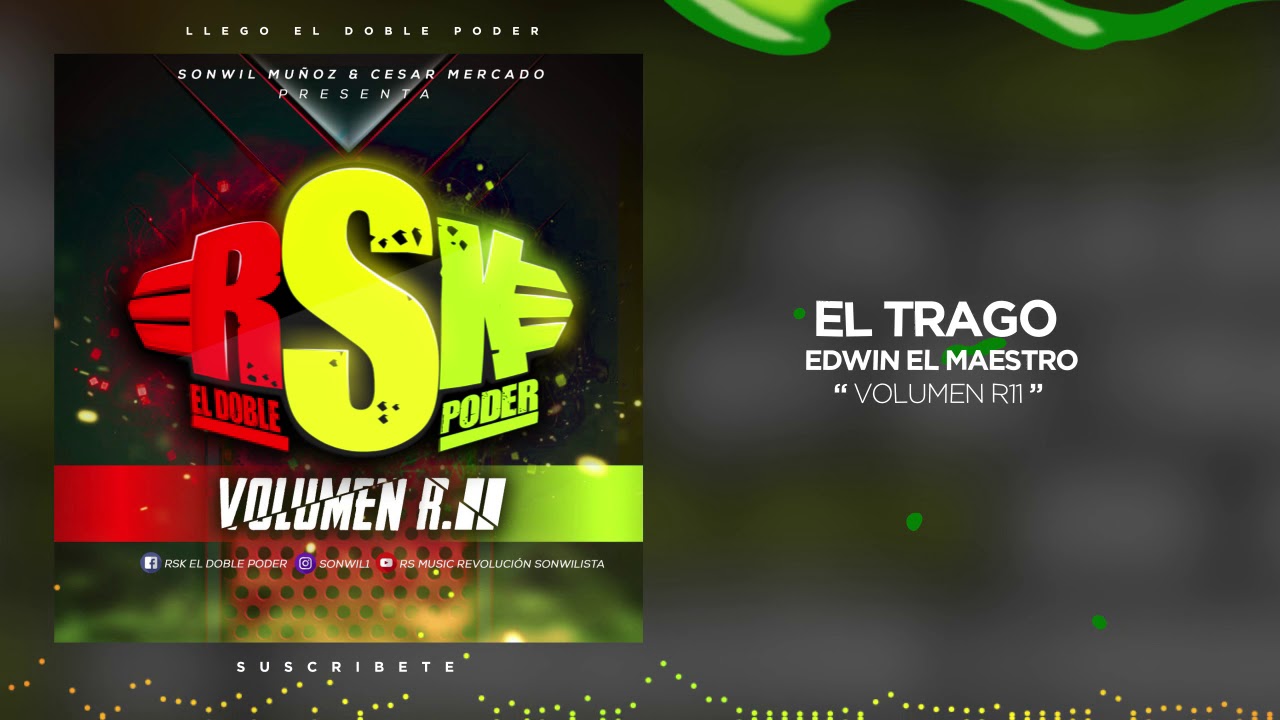 Edwin El Maestro - El Trago [Volumen R11 El Doble Poder]
