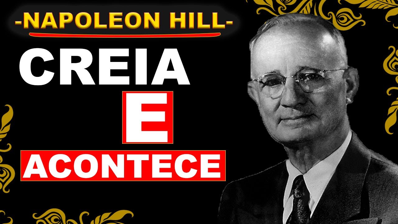 ACREDITE ANTES DE VER E O UNIVERSO OBEDECERÁ – NAPOLEON HILL