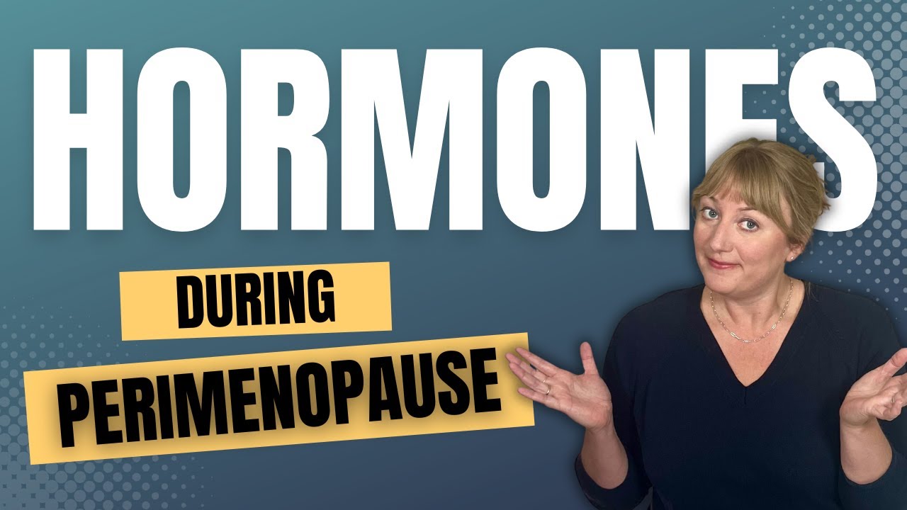 What Happens to Hormones During Perimenopause?