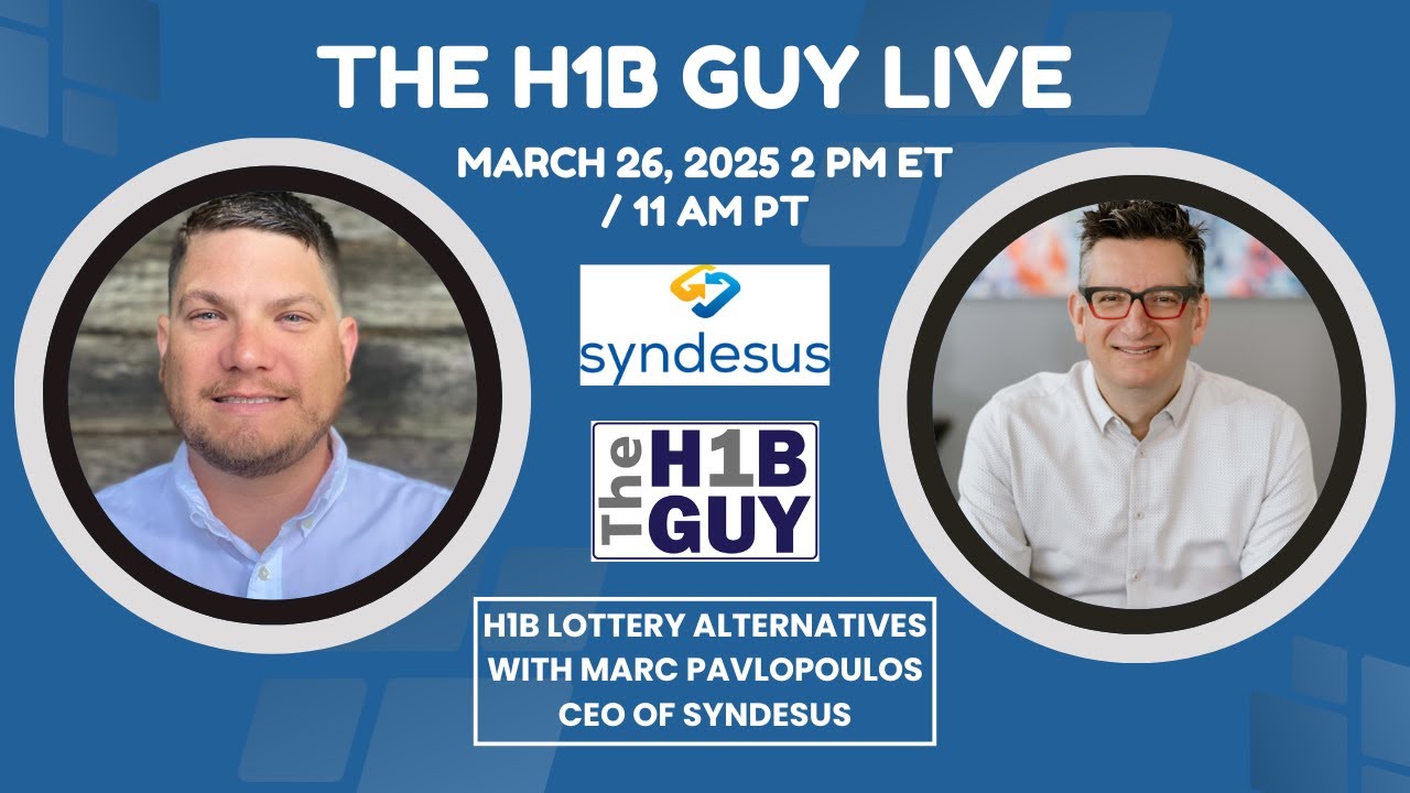 THE H1B GUY LIVE (3/26/2025) H1B Lottery Alternatives with Marc Pavlopoulos CEO of Syndesus