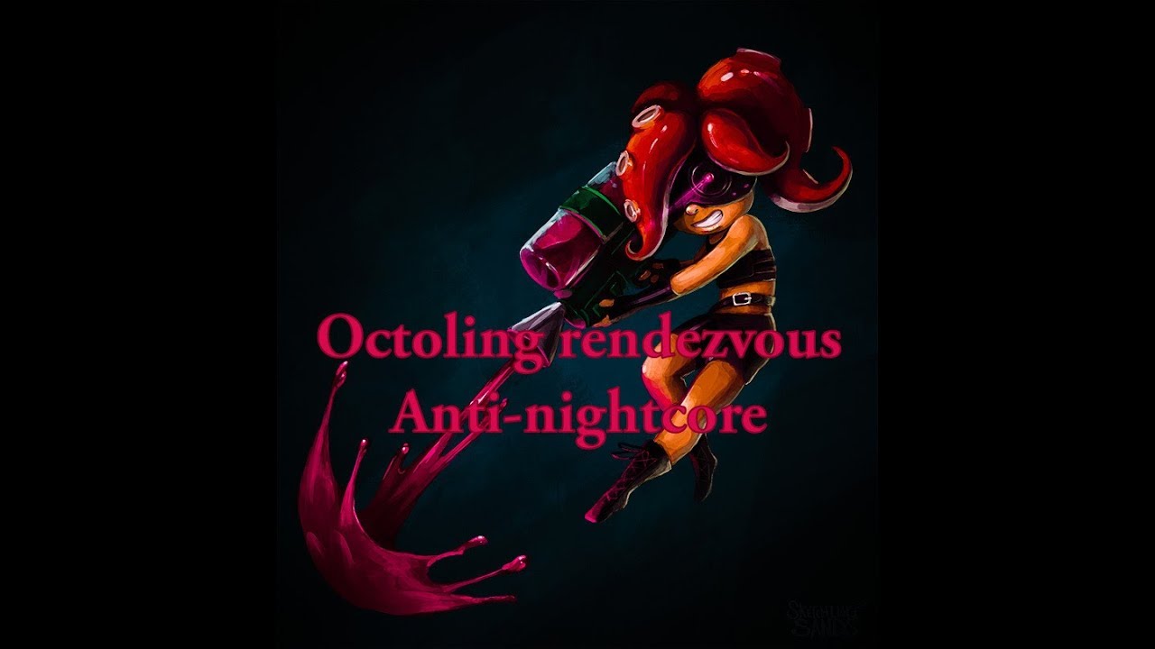 Splatoon- Octoling rendezvous anti-nightcore