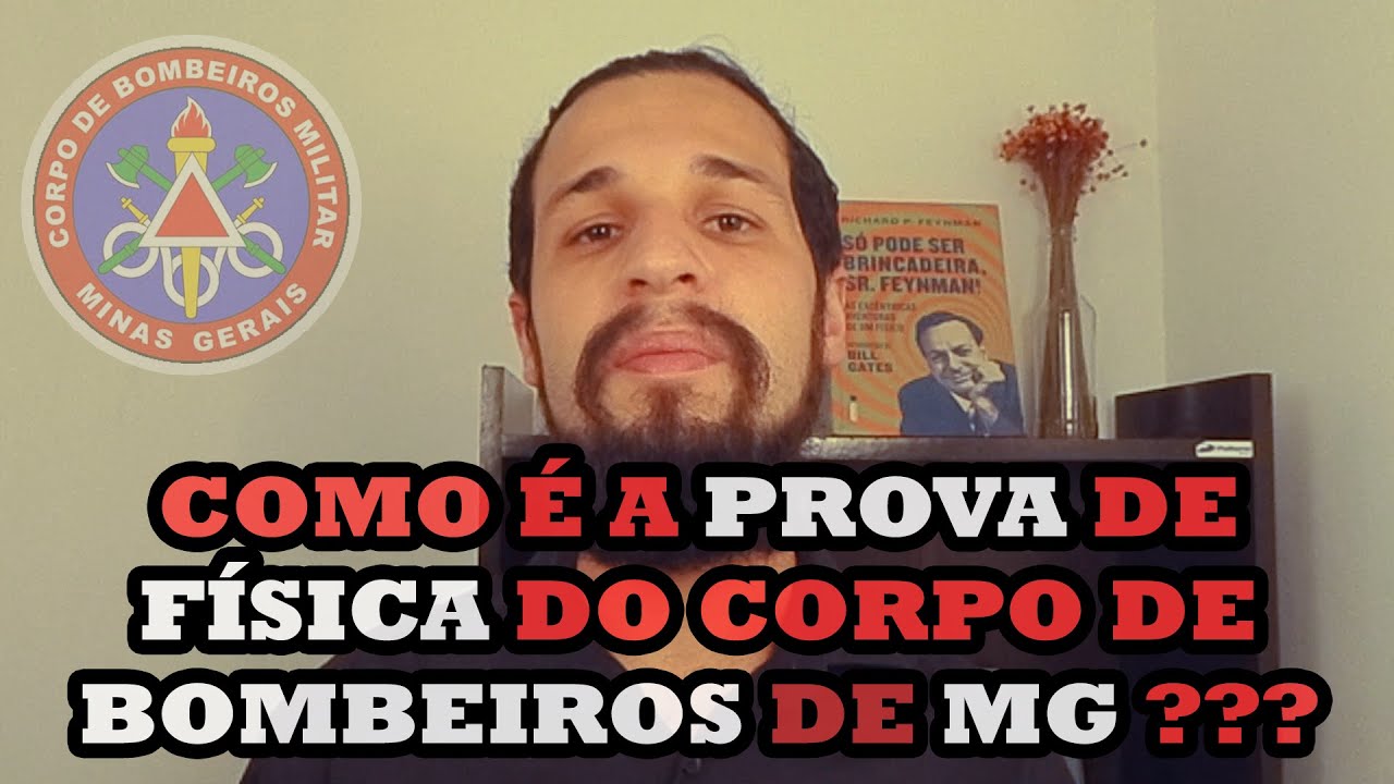 COMO É A PROVA DE FÍSICA DO CORPO DE BOMBEIROS DE MG? (DICAS + ORIENTAÇÕES INICIAIS)
