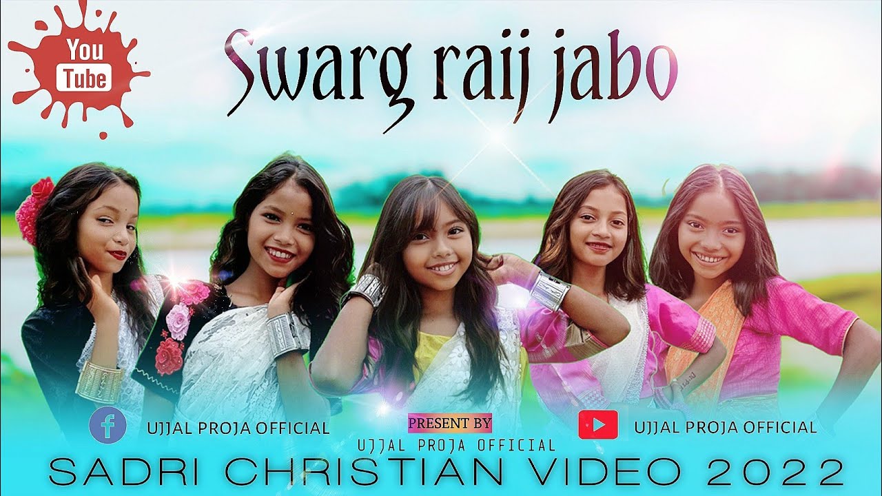 SWARG RAIJ JABO // BY UJJAL PROJA // SADRI GOSPLE CHRISTIAN MUSIC VIDEO 2022