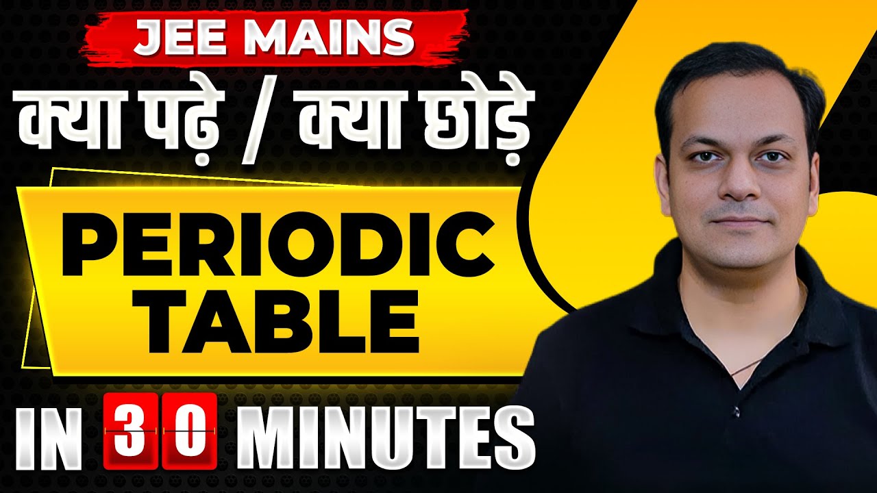 Complete PERIODIC TABLE In just 30 MINUTES | JEE Main 2024