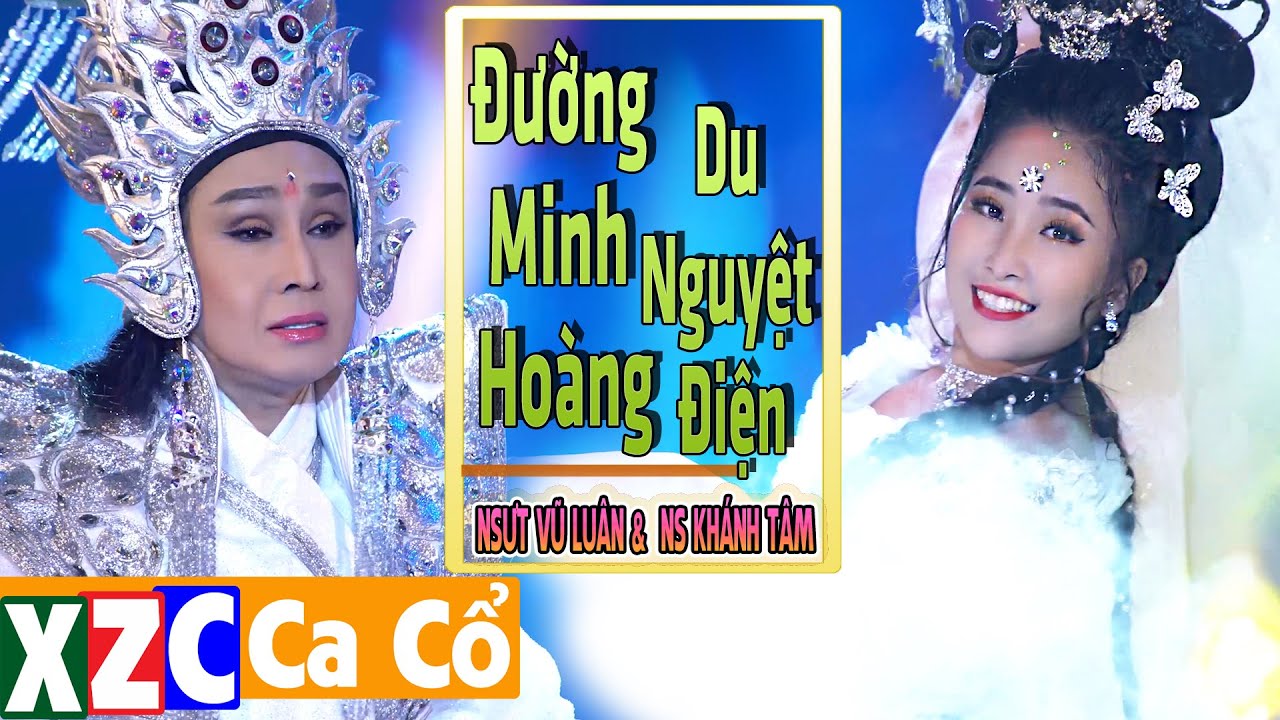 Trích Đoạn Đường Minh Hoàng Du Nguyệt Điện _ Khánh Tâm & NSƯT Vũ Luân